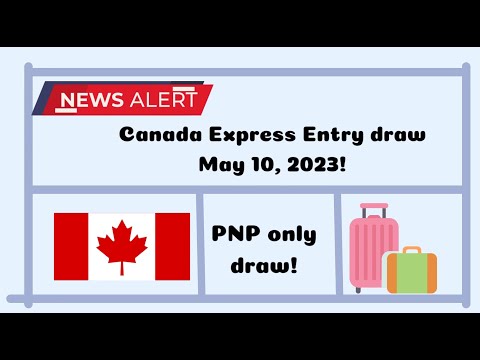 PNP draw - Express Entry latest draw results for May 10, 2023. #canadaimmigration2023