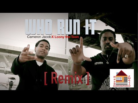 Cameron Jacob x Loony the Toon - who run it [remix]