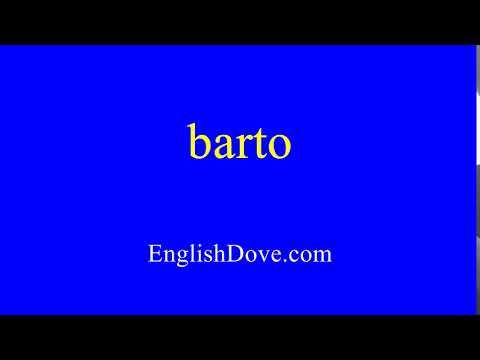 How to pronounce barto in American English.