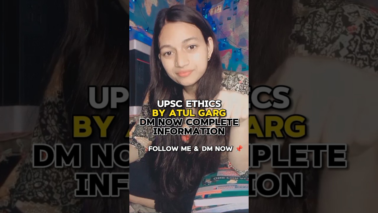 UPSC ethics by Atul Garg DM now complete information instagram I'd - upscfly  #civilserviceexam