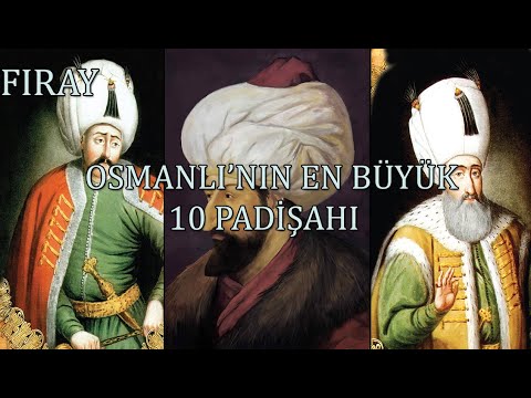 Osmanlı'nın En Büyük 10 Padişahı