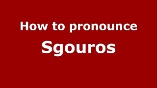 How to pronounce Sgouros