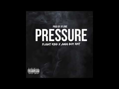 Flight Kidd - Pressure (Feat. Jugg Boy Ant) Prod. By JFlame
