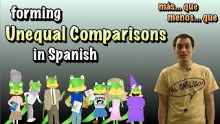 01 Spanish Lesson - Unequal Comparisons (part 1): Más/menos ___ que