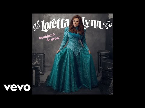 Loretta Lynn - Ain't No Time To Go (Official Audio)