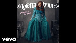 Loretta Lynn - Ain&#39;t No Time To Go (Official Audio)