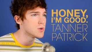 Andy Grammer - Honey, I'm Good. Cover by Tanner Patrick