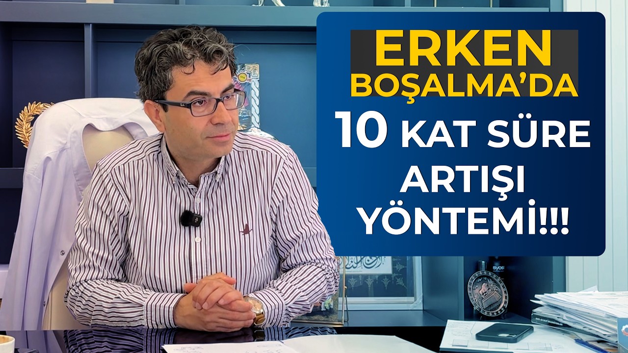 ERKEN BOŞALMA'DA 10 KAT SÜRE ARTIŞI YÖNTEMİ !!!