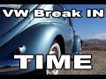 Classic VW BuGs Break In TIME for your Vintage Volkswagen Beetle