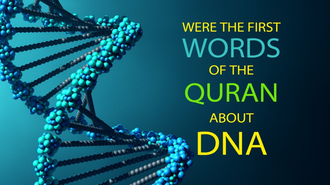 Were the First Words of the Quran about Genetic DNA?