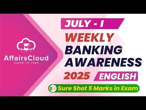 Weekly Banking Awareness | July 2025  - 1st Week | Current Affairs | RBI Grade B | Bank PO Exams