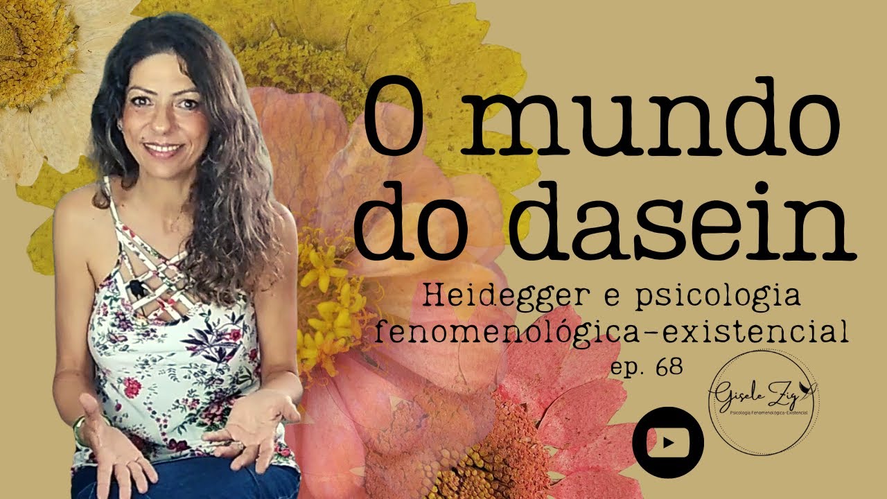 Ep 68 O que é o mundo do dasein? Você determina ou é determinado pelo seu mundo?