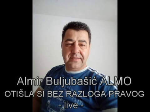 Almir Buljubasic ALMO   Otisla si bez razloga pravog -live-