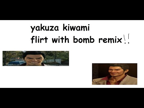Yakuza Kiwami: Flirt with bomb [REMIX]