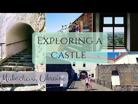 EXPLORING A UKRAINIAN CASTLE // Mukachevo, Ukraine
