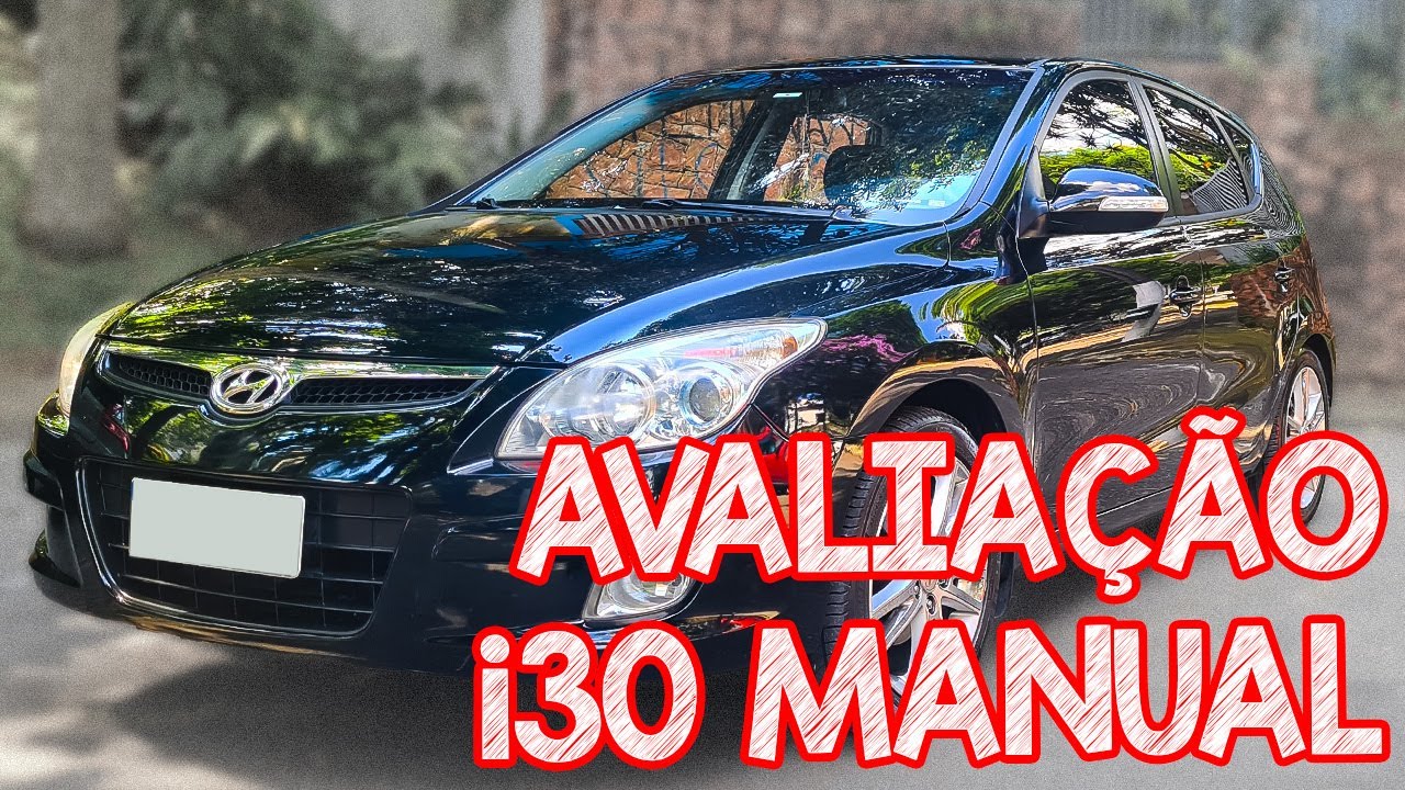 Avaliação Hyundai i30 MANUAL 2011 - A MELHOR VERSÃO DO i30
