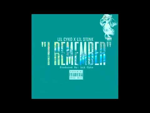 Lil Cyko x Lil Stink - I Remember [Prod Lil Cyko]