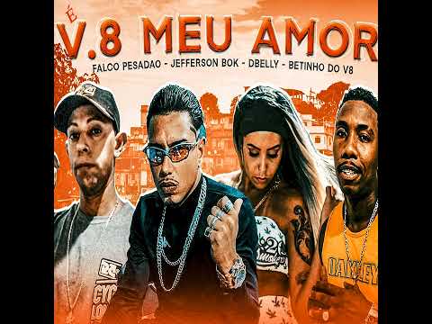 FALCO PESADÃO JEFFERSON BOK BETINHO V8 MC D BELLY - V8 MEU AMOR ❤  #youtubebrasil #2022