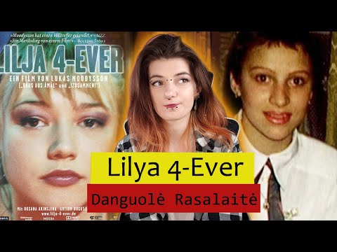 Lilya 4-Ever / Danguolės Rasalaitės istorija