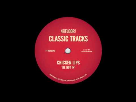 Chicken Lips 'He Not In'