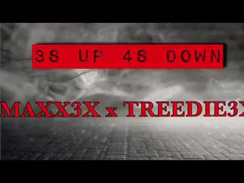 Maxx3x X Treedie3x- 3S UP 4S DOWN