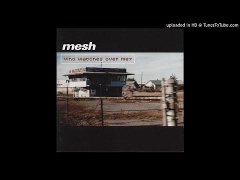 download lagu mp3 mp4 Mesh Who Watches Over Me, download lagu Mesh Who Watches Over Me gratis, unduh video klip Mesh Who Watches Over Me