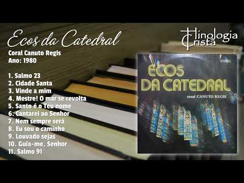 LP "ECOS DA CATEDRAL" - CORAL CANUTO REGIS  [1980] - COMPLETO