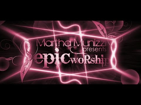 Martha Munizzi - Epic Worship