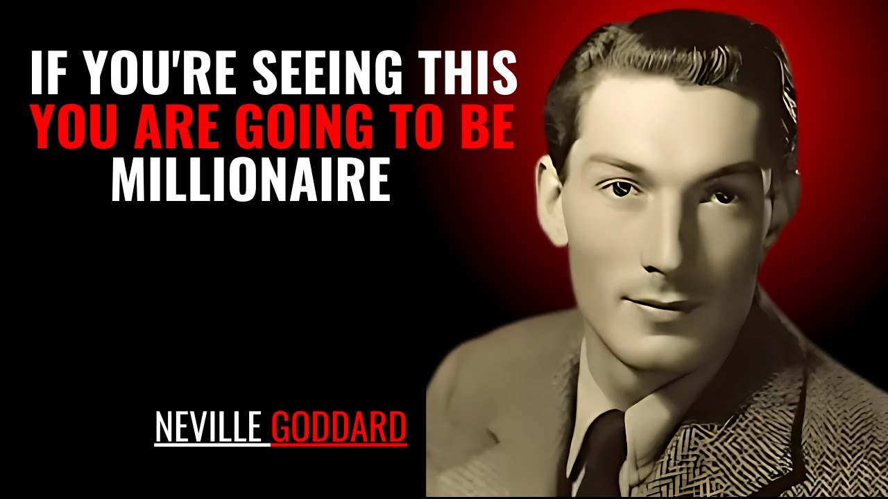 IF YOU'RE SEEING THIS YOU ARE GOING TO BE MILLIONAIRE '' | NEVILLE GODDARD | POWERFUL TEACHINGS