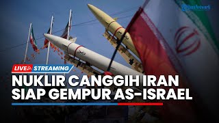 Memanas! Iran Siaga Nuklir Canggih hingga Pejuang Gaza Tak Gentar Gempur AS-Israel