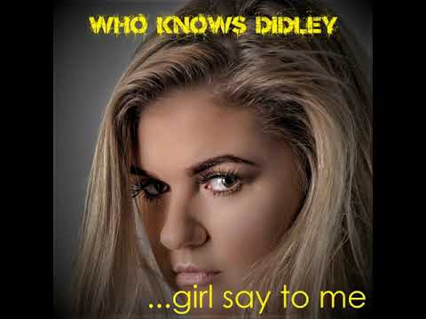 Girl Say To Me - Audio