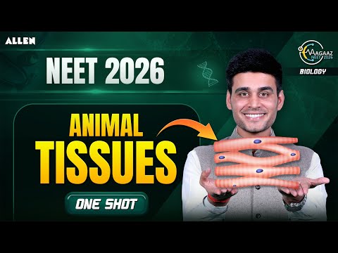 Animal Tissues NEET 2026 One Shot Revision | NEET 2026 Biology | Munish Dhull Sir