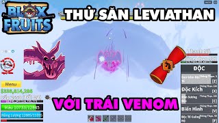 Thử Săn Leviathan Với Trái Venom || Blox Fruits!