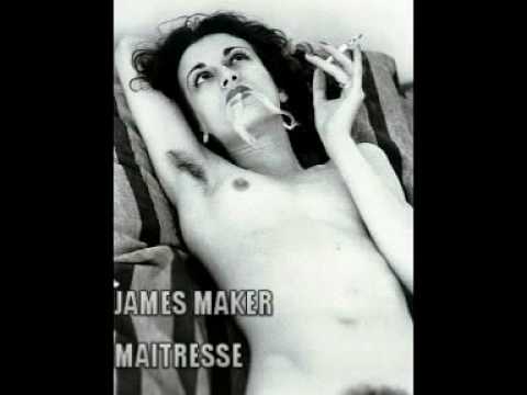 James Maker : Maitresse