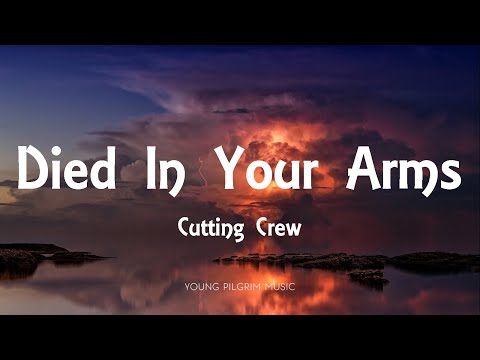 Cutting Crew - (I Just) Died In Your Arms (Lyrics)