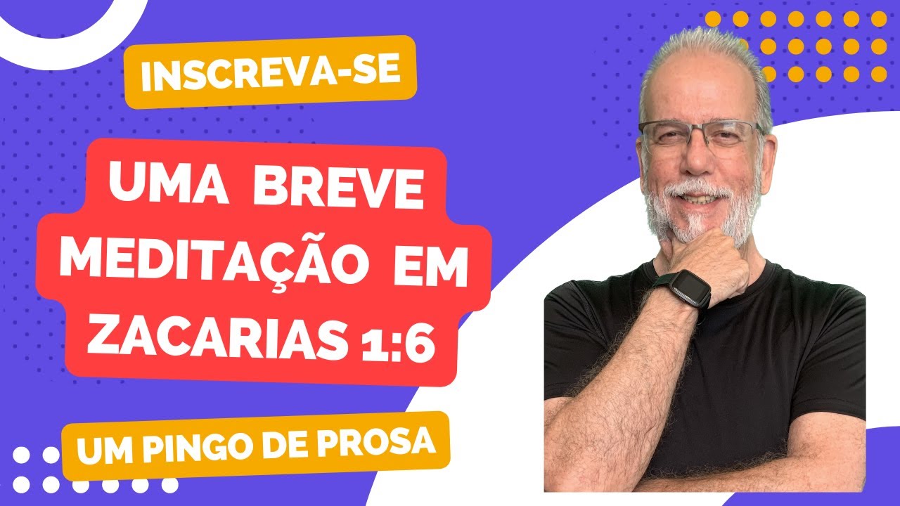 Um Pingo de Prosa - Zacarias 1:6