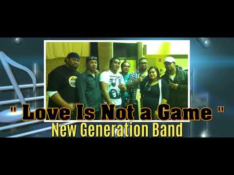 New Generation Band - Love Is Not A Game
