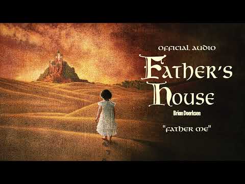 Father Me | Brian Doerksen | Official Audio