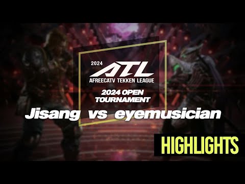 [Jisang vs eyemusician] | 2024 ATL OPEN TOURNAMENT 예선 HL