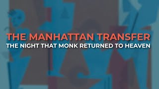 The Manhattan Transfer - The Night That Monk Returned To Heaven (Official Audio)