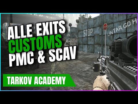 ESCAPE FROM TARKOV | CUSTOMS / ZOLLGELÄNDE ALLE AUSGÄNGE | PMC & SCAV | GUIDE