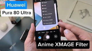 Huawei Pura 80 Ultra - Anime XMAGE filter | Creating Art out of photos