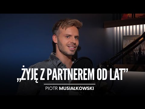 Piotr Musiałkowski - Od 17 lat żyję w stałym związku z partnerem