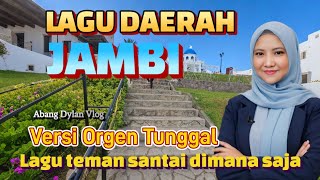 Download lagu LAGU DAERAH JAMBI || VERSI ORGEN TUNGGAL mp3