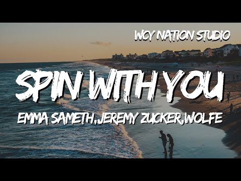 Emma Sameth,Jeremy Zucker,WOLFE - Spin With You (Lyrics)