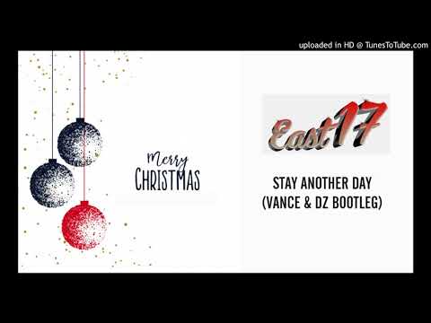 East 17 - Stay Another Day (Vance & DZ Bootleg)