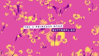 TRC & Princess Nyah – Butterflies (DJ Q Remix) (official)