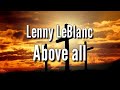 Lenny LeBlanc - Above all [Official Video Lyric]