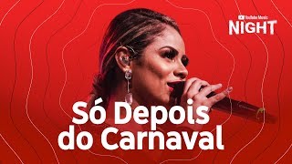 Lexa – Só Depois do Carnaval  (Ao Vivo no YouTube Music Night)