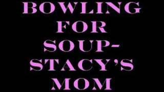 BOWLING FOR SOUP-STACY&#39;S MOM